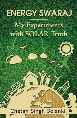 Libro Energy Swaraj : My Experiments With Solar Truth - C...