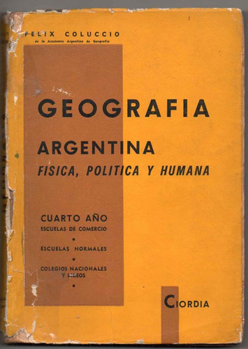 Geografia Argentina - Felix Coluccio - Antiguo - 1963