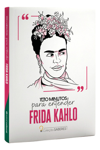 100 Minutos Para Entender Frida Kahlo