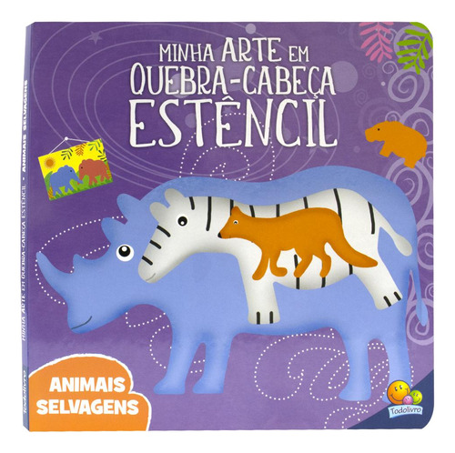 Minha Arte Em Quebra-cabeça Estêncil: Animais Selvagens, De Little Pearl Books. Editorial Todolivro, Capa Mole Em Português