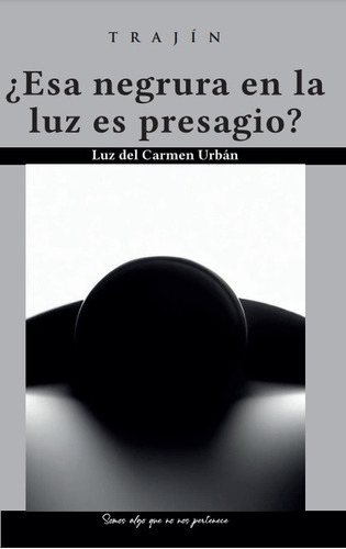 Libro ¿esa Negrura En La Luz Es Presagio?