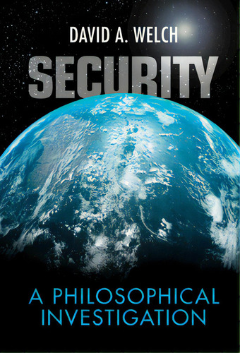 Security: A Philosophical Investigation, De Welch, David A.. Editorial Cambridge, Tapa Dura En Inglés