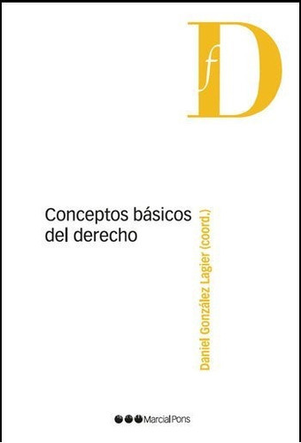Conceptos Básicos Del Derecho, De González Lagier, Daniel. Editorial Marcial Pons En Español