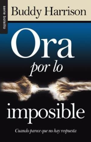 Ora Por Lo Imposible (bolsillo)  - Ricardo Cerni Bisbal