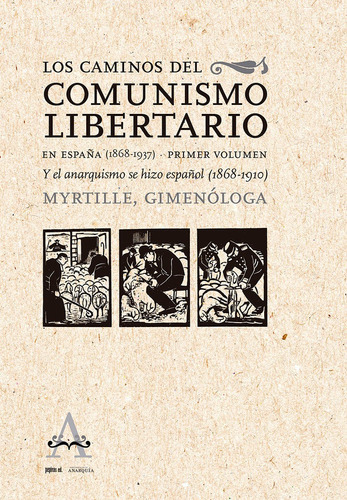 Los Caminos Del Comunismo Libertario En Espaãâa (1868-1937), De Gonzalbo, Myrtille. Editorial Pepitas De Calabaza, Tapa Blanda En Español