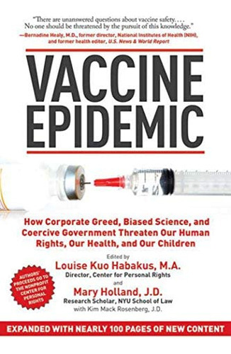 Vaccine Epidemic : How Corporate Greed, Biased Science, And Coercive Government Threaten Our Huma..., De Louise Kuo Habakus. Editorial Skyhorse Publishing, Tapa Blanda En Inglés