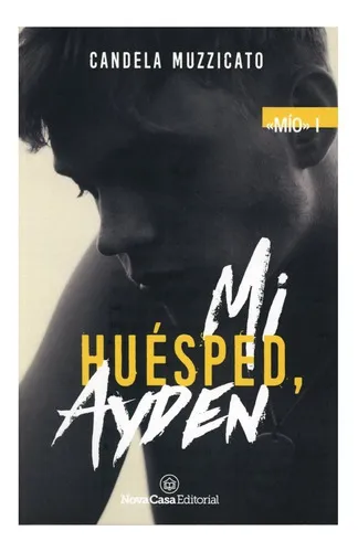Libro Mi Huésped, Ayden (mío I) - Candela Muzzicato