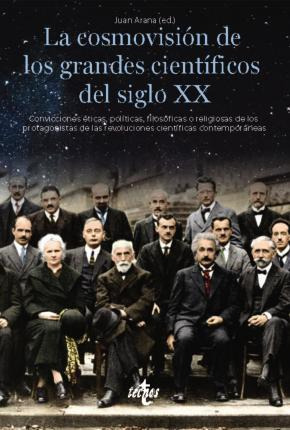 La Cosmovisión De Los Grandes Científicos Del Siglo Xx...