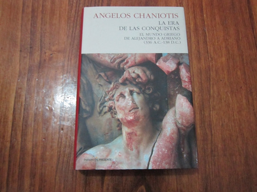La Era De Las Conquistas - Angelos Chaniotis