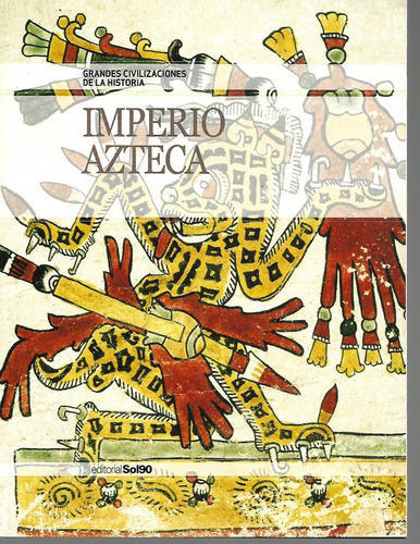 Imperio Azteca - Editorial Sol 90 - Completo Y Muy Ilustrado