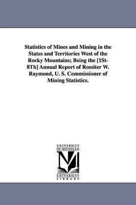 Statistics Of Mines And Mining In The States And Territor...