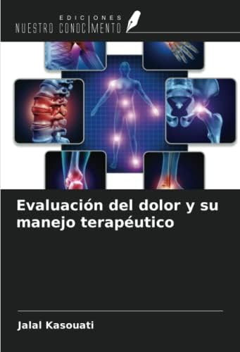 Libro: Evaluación Del Dolor Y Su Manejo Terapéutico (spanish
