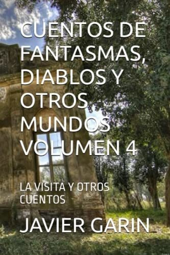 Cuentos De Fantasmas, Diablos Y Otros Mundos Volumen 4