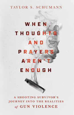 Libro When Thoughts And Prayers Aren't Enough: A Shooting...