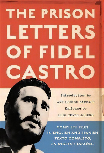 The Prison Letters Of Fidel Castro, De Fidel Castro. Editorial Avalon Publishing Group, Tapa Blanda En Inglés