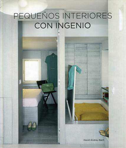 Pequeños Interiores Con Ingenio, de Andreu, David. Editorial Booq Publishing, tapa dura en español/inglés/francés/alemán, 2017