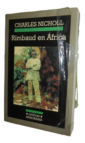 Libro, Rimbaud En Africa - Charles Nicholl