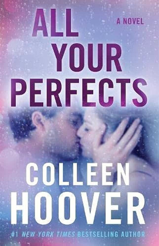 All Your Perfects - Colleen Hoover - Atria Books 