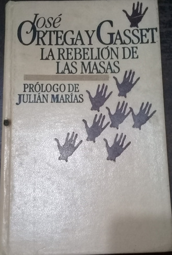  Libro**la Rebelion De Las Masas** De Jose Ortega Y Gasset