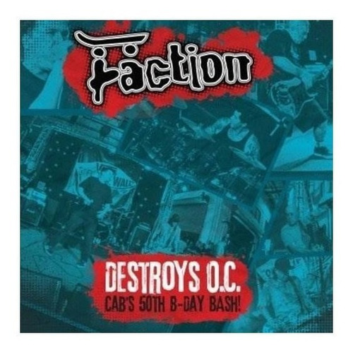 Faction Destroys O.c. - Cab's 50th Birthday Bash! Lp Vinilo