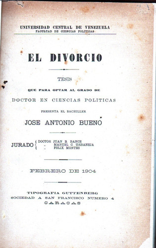 El Divorcio En Venezuela 1904 Tesis Doctoral Jose A Bueno