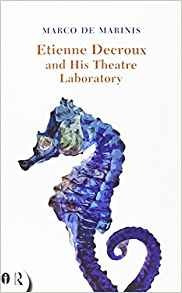 Etienne Decroux And His Theatre Laboratory (routledge Icarus