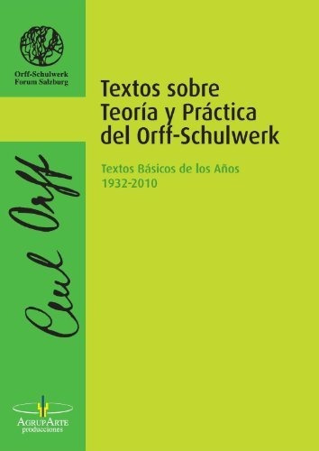 Textos Sobre Teoria Y Practica Del Orff-schulwerk Textos B