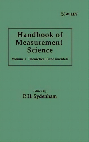 Handbook Of Measurement Science: Handbook Of Measurement Science, Volume 1 Theoretical Fundamenta..., De P. H. Sydenham. Editorial John Wiley Sons Ltd, Tapa Dura En Inglés