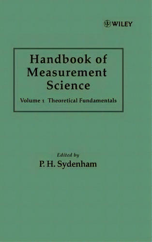 Handbook Of Measurement Science: Handbook Of Measurement Science, Volume 1 Theoretical Fundamenta..., De P. H. Sydenham. Editorial John Wiley Sons Ltd, Tapa Dura En Inglés