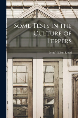 Libro Some Tests In The Culture Of Peppers - Lloyd, John ...