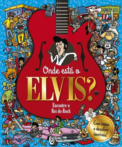 Livro Onde Esta O Elvis? Encontre O Rei Do Rock Capa Dura