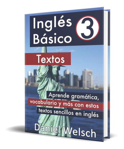 Inglés Básico 3, de Daniel Welsch. Editorial Independently Published, tapa blanda en español, 2018