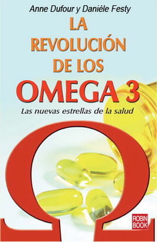 Revolucion De Los Omega 3,la - Dufour,anne/festy,daniele