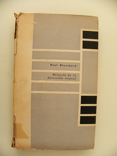 Historia De La Dirección Teatral - Paul Blanchard