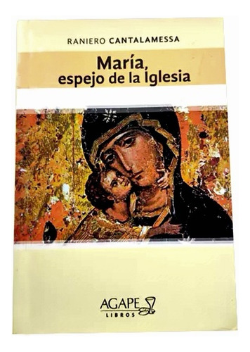 Maria Espejo De La Iglesia - P. Raniero Cantalamessa, De Raniero Cantalamessa. Editorial Ágape, Tapa Blanda En Español, 2013