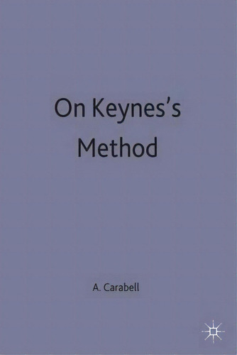 On Keynes's Method, De Anna M. Carabell. Editorial Palgrave Macmillan, Tapa Dura En Inglés