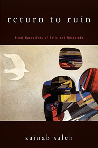 Return To Ruin: Iraqi Narratives Of Exile And Nostalgia, De Saleh, Zainab. Editorial Stanford University Press, Tapa Blanda En Inglés