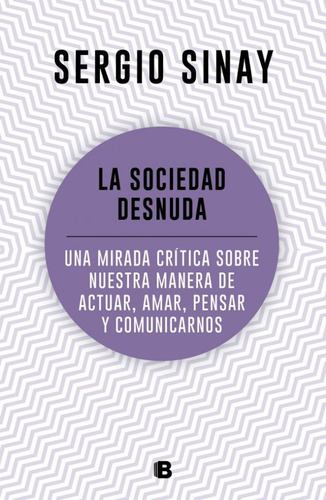 Sociedad Desnuda, La - Sergio Sinay