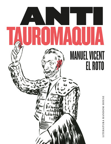 Antitauromaquia, de VICENT, MANUEL. Serie Ah imp Editorial Literatura Random House, tapa blanda en español, 2017