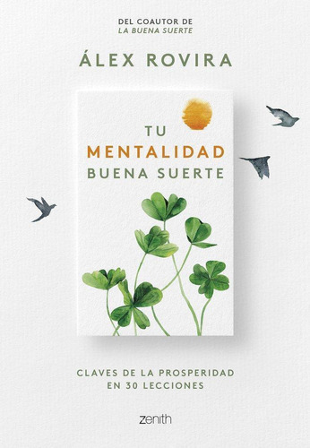 Libro: Tu Mentalidad Buena Suerte. Alex Rovira Celma. Zenith