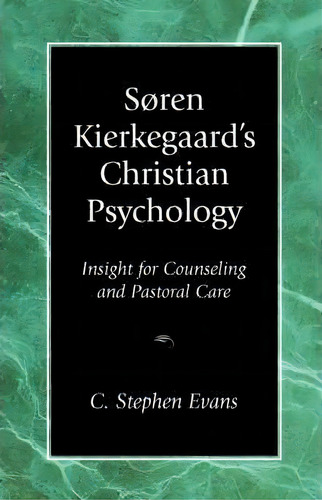 Soren Kierkegaard's Christian Psychology, De C. Stephen Evans. Editorial Regent College Publishing Us, Tapa Blanda En Inglés