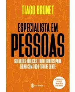 Especialista em pessoas: Especialista em Pessoas Tiago Brunet, de Tiago Brunet. Editora Academia, capa mole em português