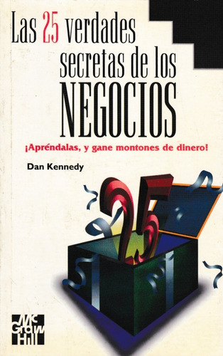 Las 25 Verdades Secretas De Los Negocias Dan Kennedy 