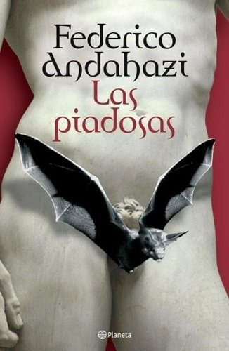 Las Piadosas - Federico Andahazi