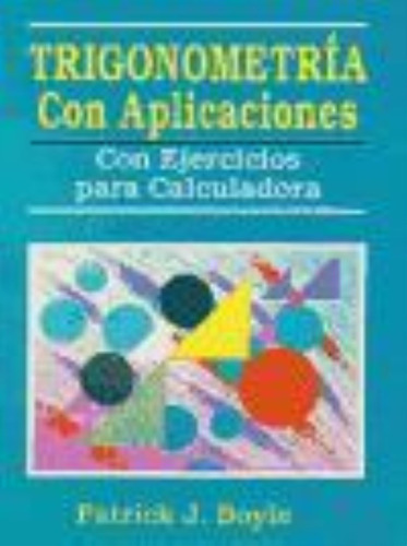 Trigonometria Con Aplicaciones- Con Ejerc. Para Calculadora