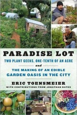 Libro Paradise Lot : Two Plant Geeks, One-tenth Of An Acr...