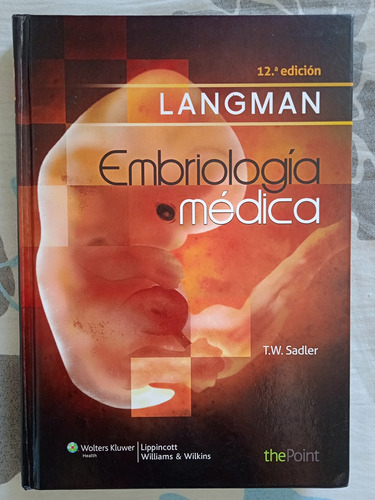 Libro De Embriología Médica Langman 12va Edición.