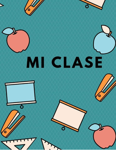 Libro: Mi Clase: Un Libro De Recuerdos Para Los Profesores I