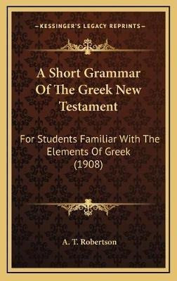 Libro A Short Grammar Of The Greek New Testament : For St...