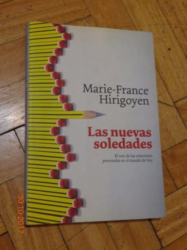 Marie-france Hirigoyen. Las Nuevas Soledades. Paidos&-.